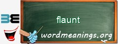 WordMeaning blackboard for flaunt